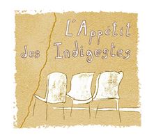 L'Appétit des Indigestes